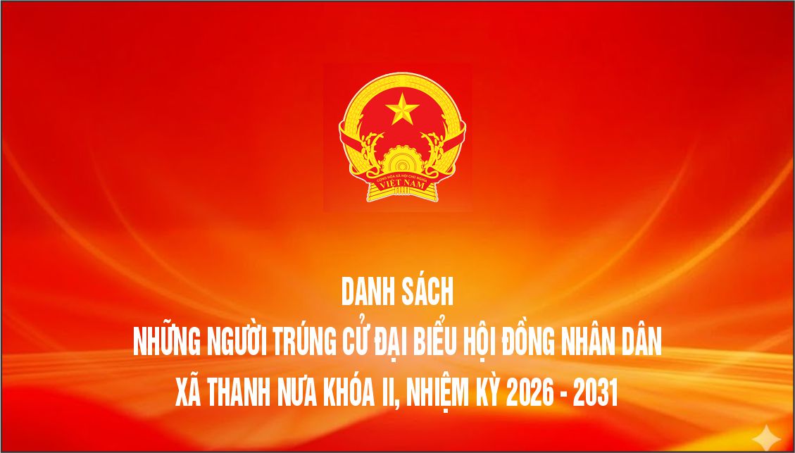 Danh sách những người trúng cử Đại biểu Hội đồng nhân dân xã Thanh Nưa khóa II, nhiệm kỳ 2026 - 2031