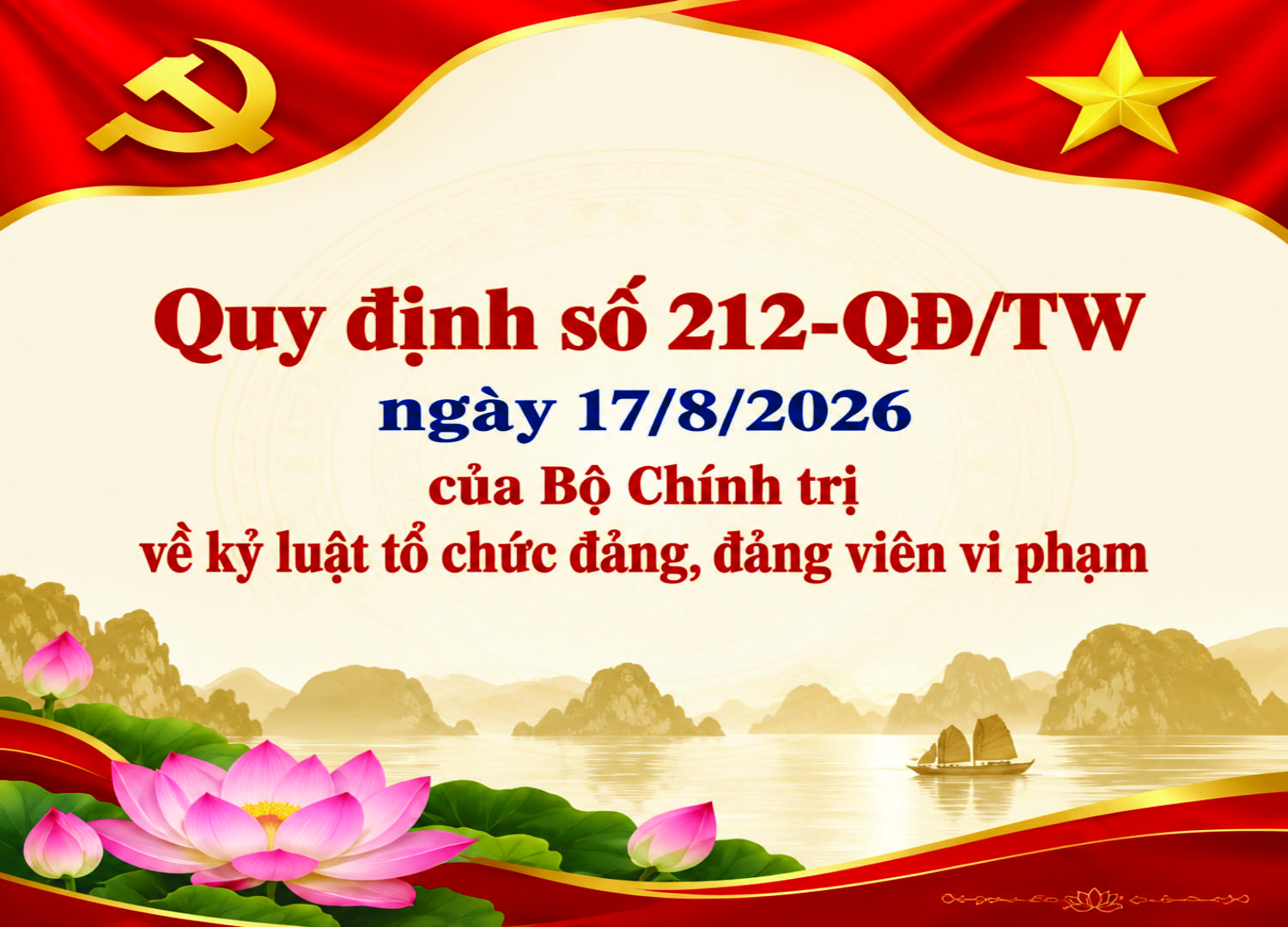 Quy định 212-QĐ/TW của Bộ Chính trị về kỷ luật tổ chức Đảng, Đảng viên vi phạm, ban hành và hiệu lực ngày 17/8/2026