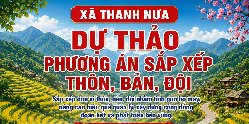 Xã Thanh Nưa triển khai đề án sắp xếp, tổ chức lại thôn, bản, đội trên địa bàn xã